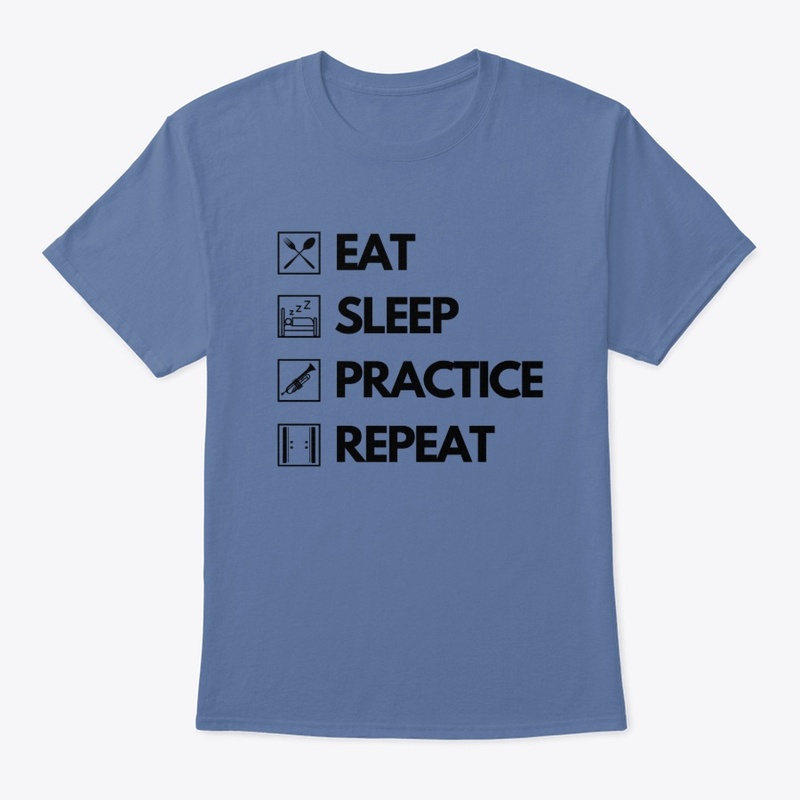 Eat Sleep Practice Repeat