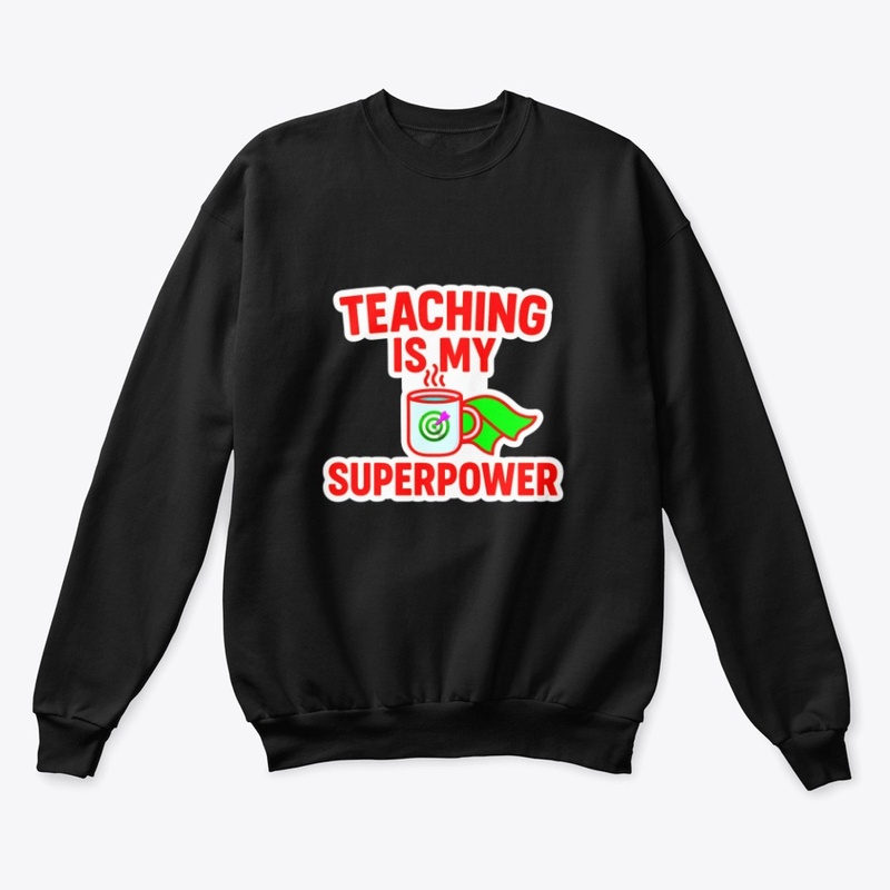 Teaching Is My Superpower-Back to School
