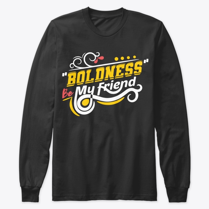 Boldness Be My  Friend
