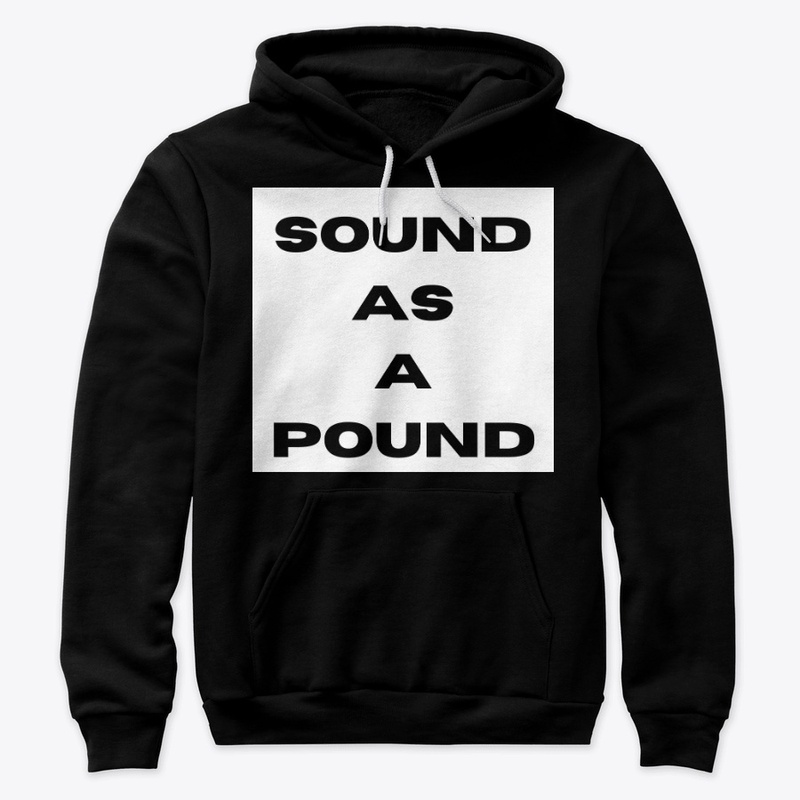 "Sound as a pound"