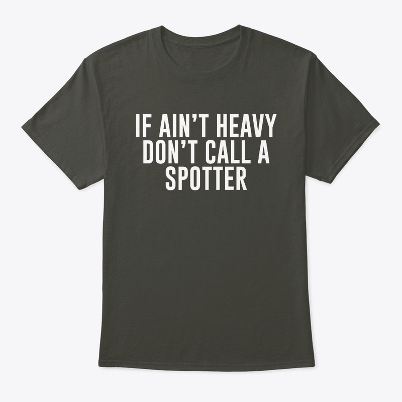 DON'T CALL A SPOTTER