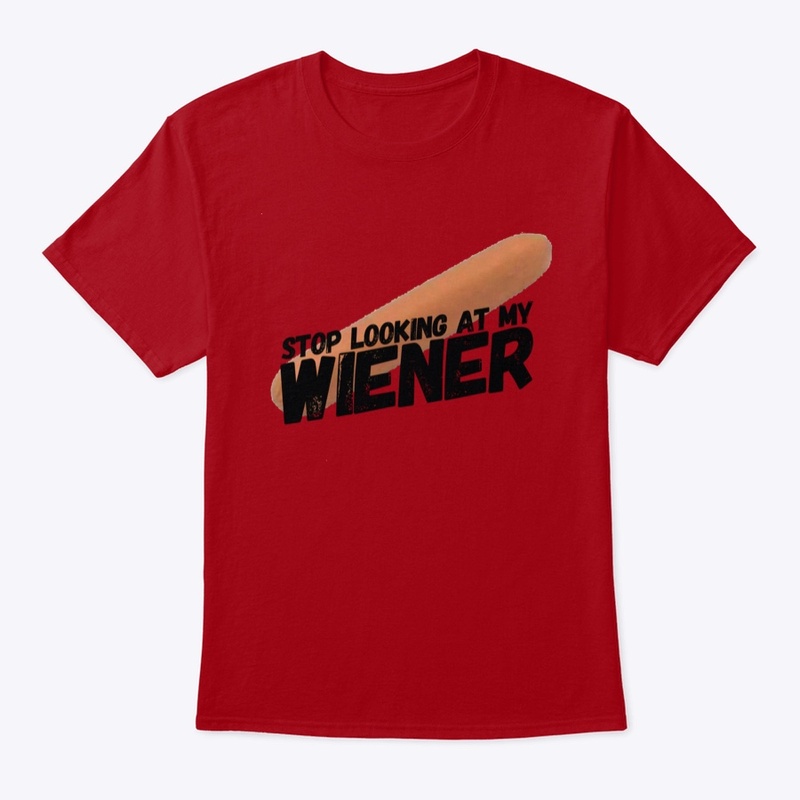 Stop looking at my wiener