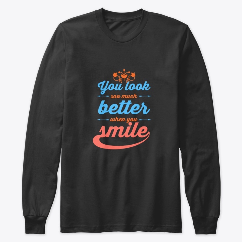 You look better when you smile