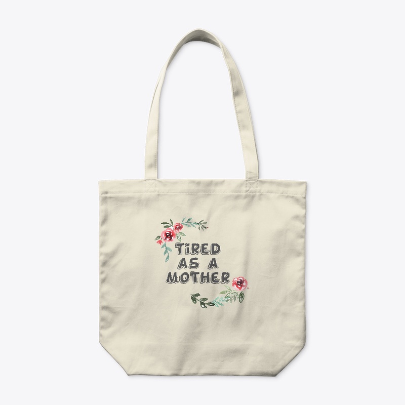 Tired as a Mother
