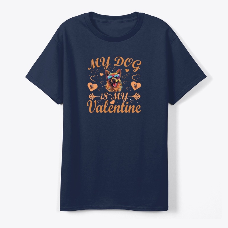My dog is  my Valentine T-shirt Cute
