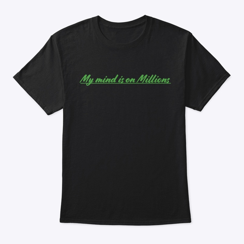MY MIND IS ON MILLIONS