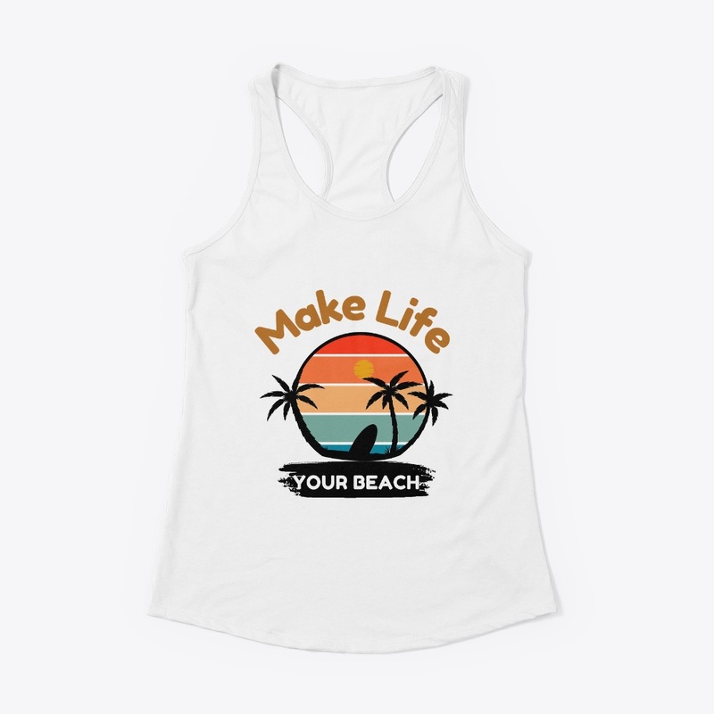 Make Life Your Beach