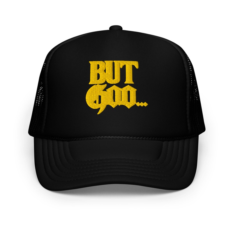 BUT God.. (The Hat)