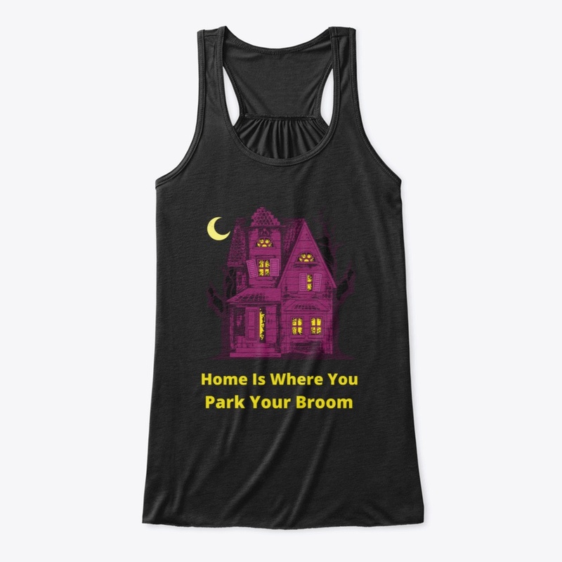 Home is where you park your broom