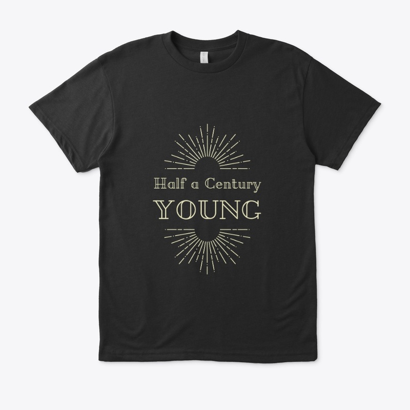 Half a century young T-Shirt