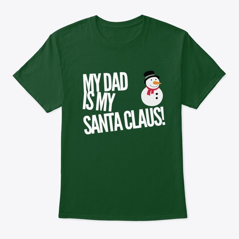 My Dad is My Santa T-Shirt