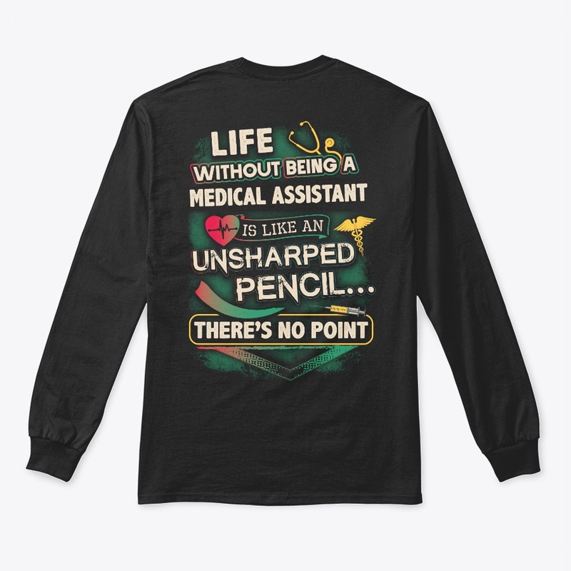 Medical Assistant's Life Shirt