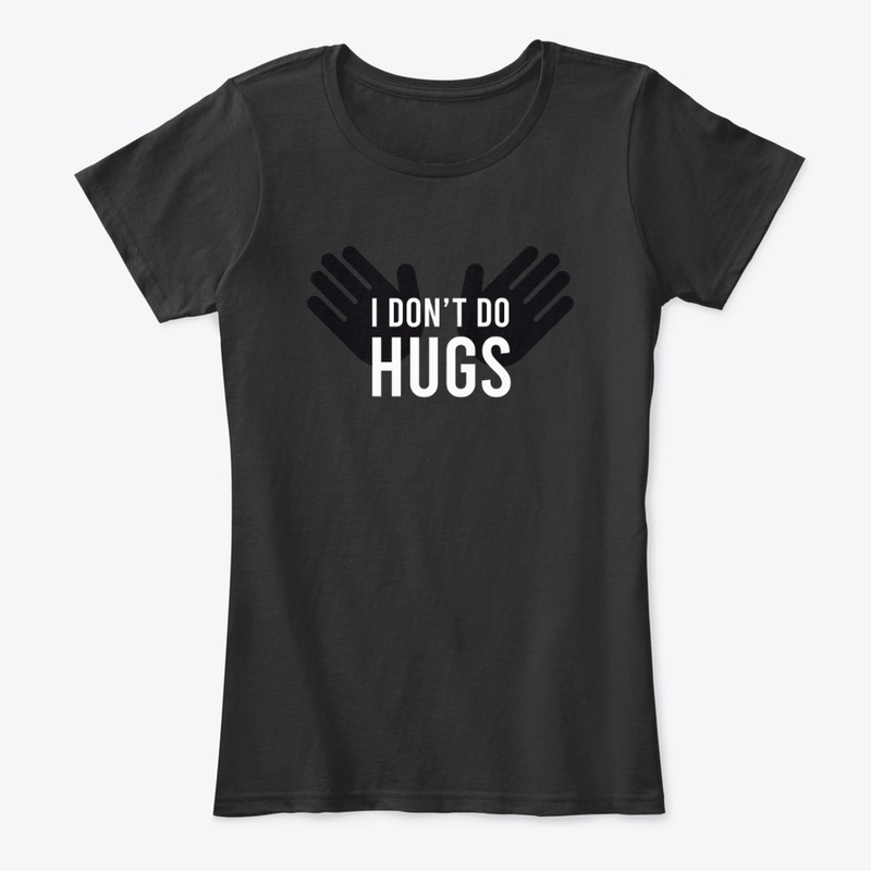 I don't do hugs