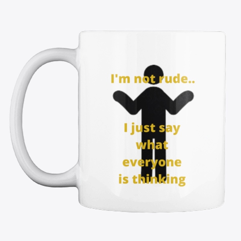 Im not rude..