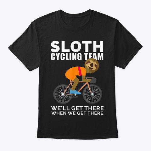 Funny Sloth Cycling Team Bike Cyclist Black T-Shirt Front
