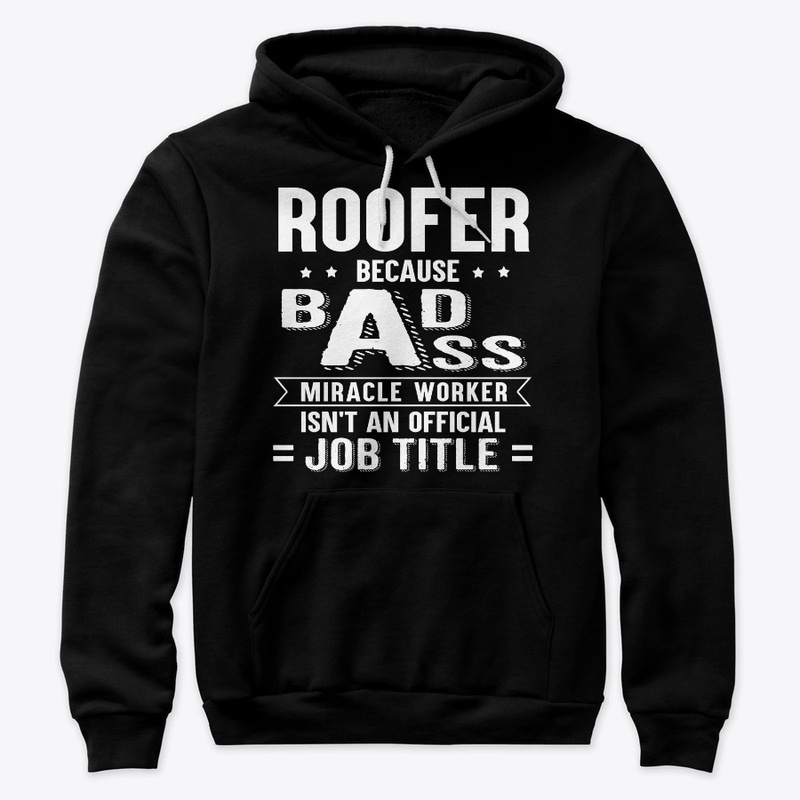 Funny Roofer Gift Miracle Worker