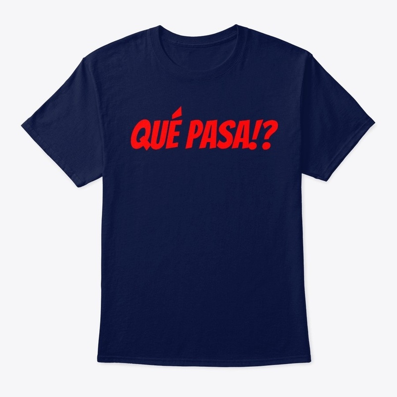 QUE PASA!?