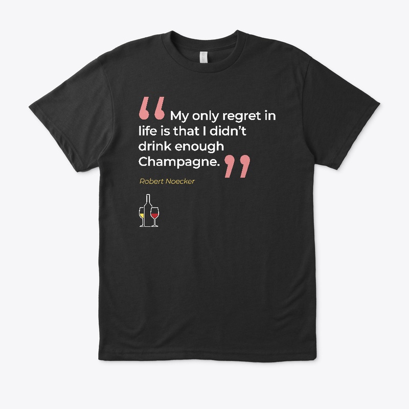 Wine Quotes: My only regret in life...