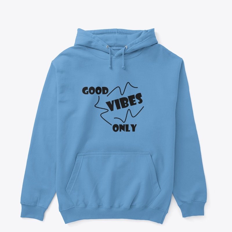 Good Vibes Only