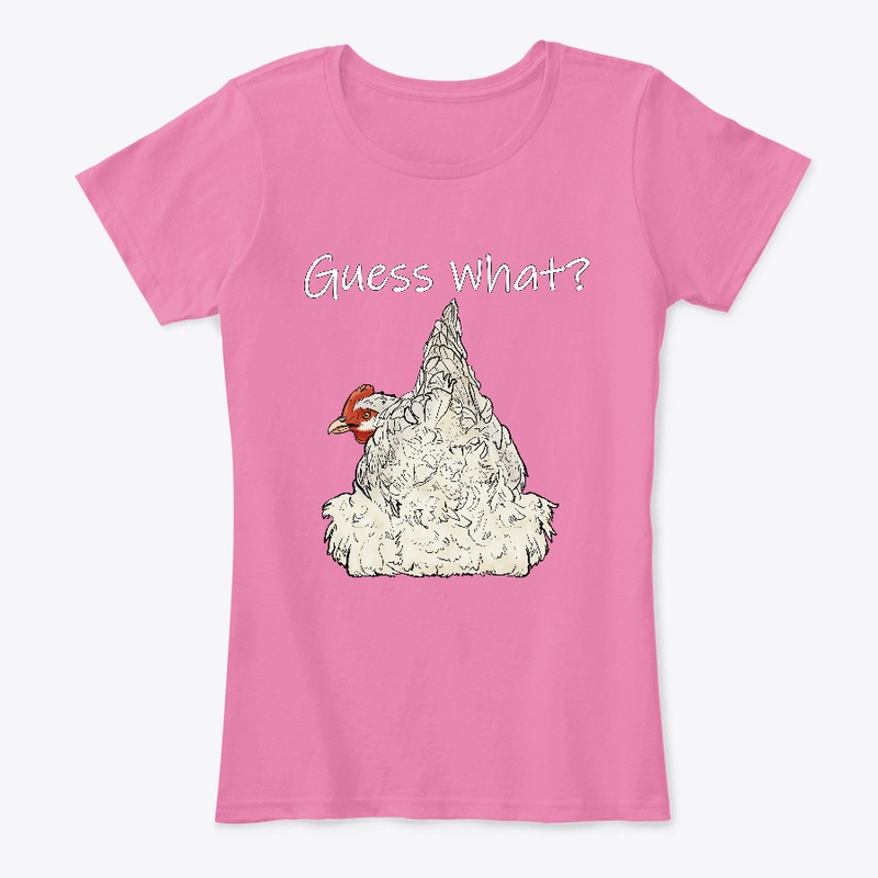 Guess what? Chicken butt