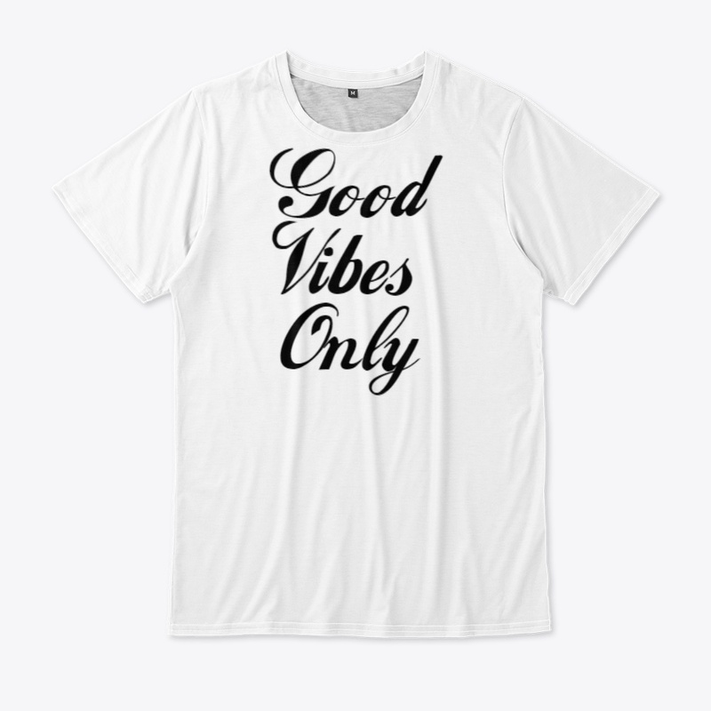 Good vibes only