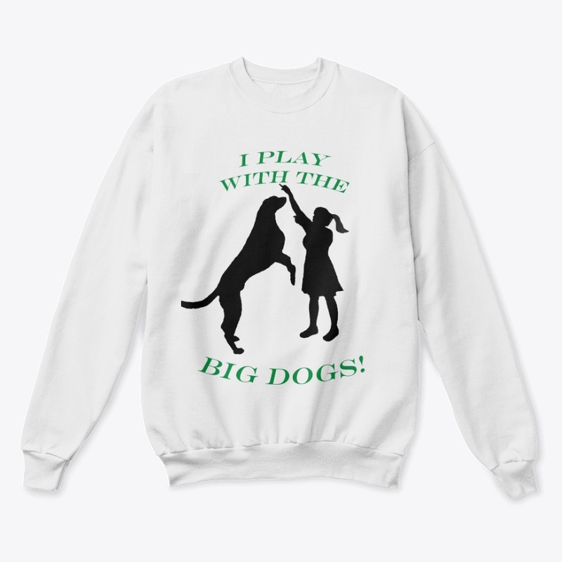 I Play With The Big Dogs