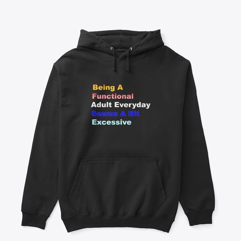 Being A Functional Adult Everyday Seems 