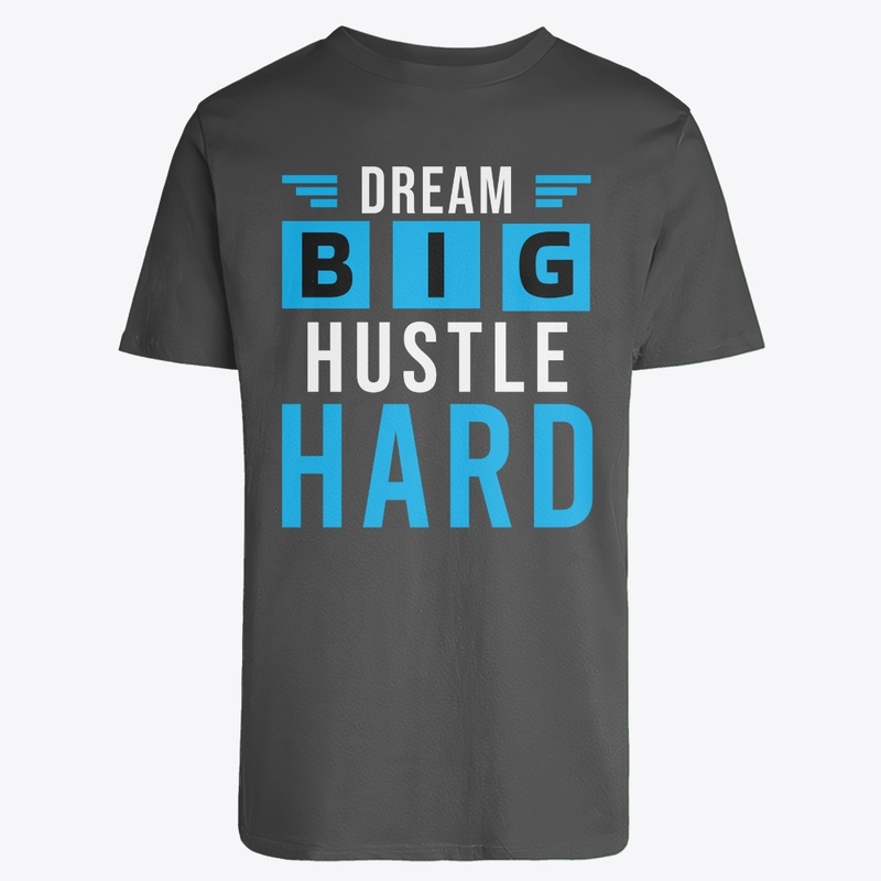 Motivational Mantra Dream Big HustleHard