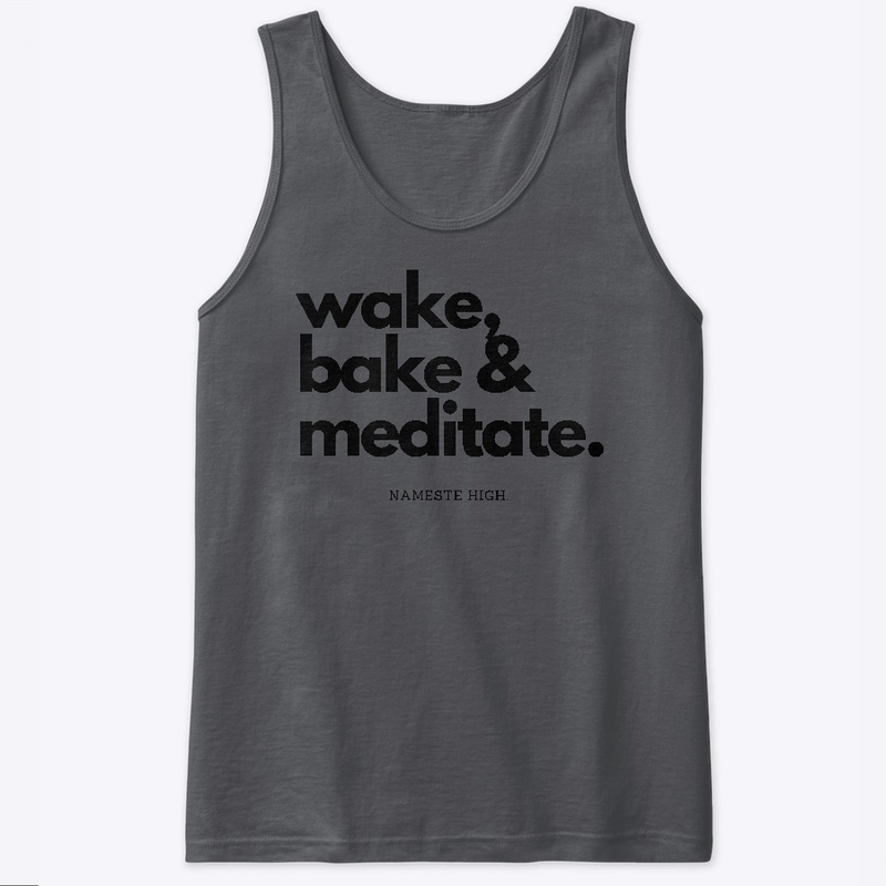 wake bake meditate