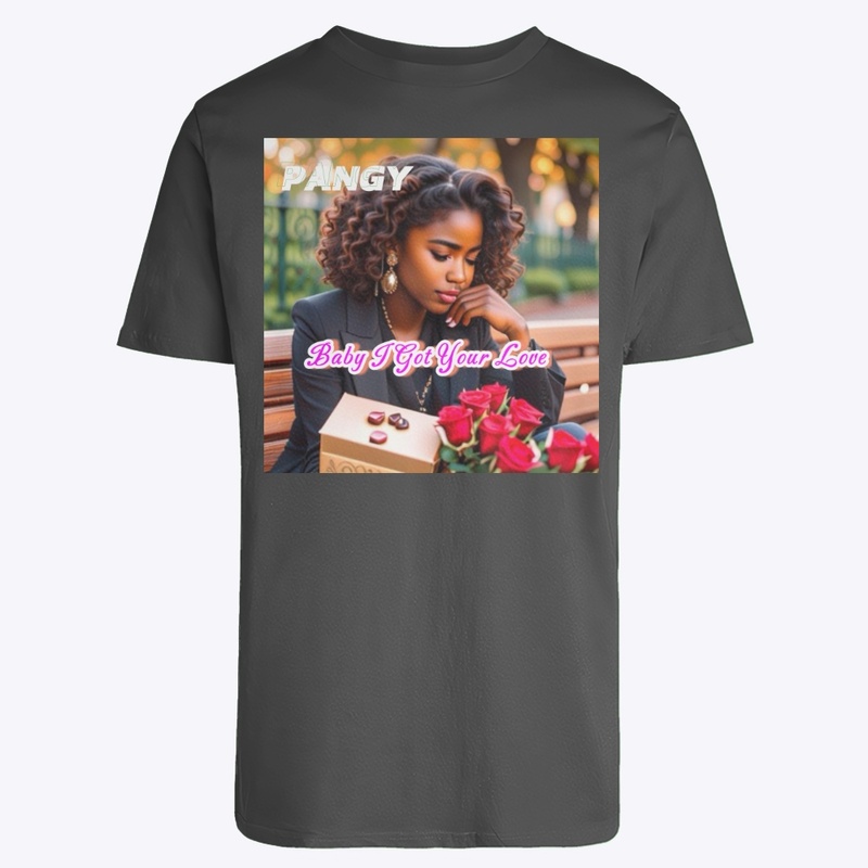 Baby I Got Your Love Tee
