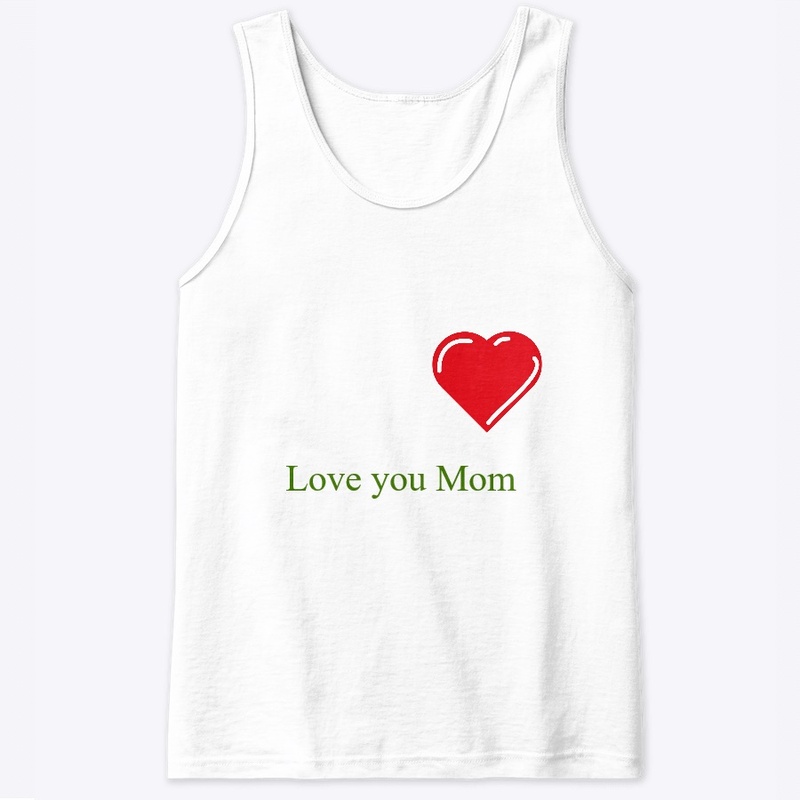 Love you Mom