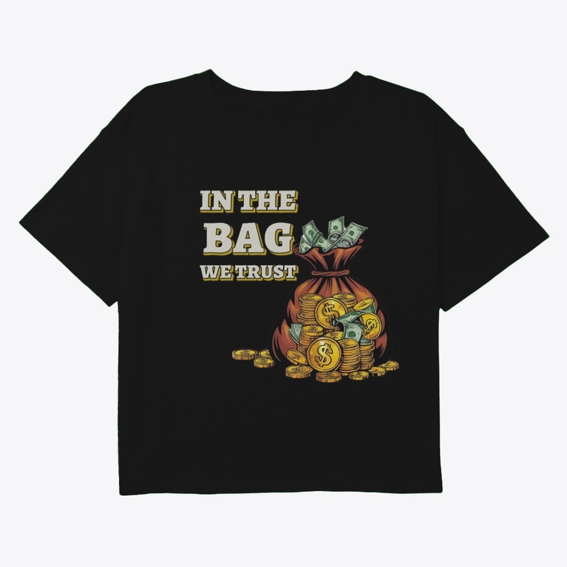 In The Bag We Trust - Hustle. Grind.