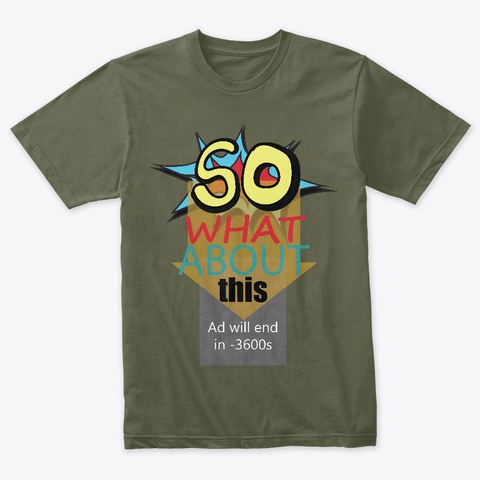 Youtube Ads Kill Me Military Green T-Shirt Front