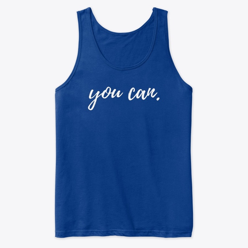 You Can.  Tank