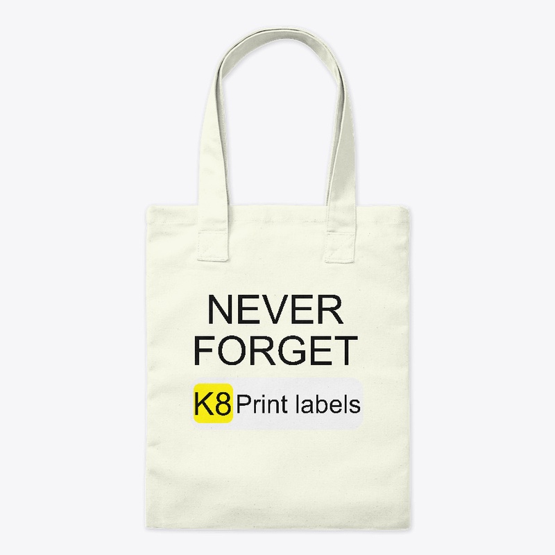 Never Forget K8 Print Labels
