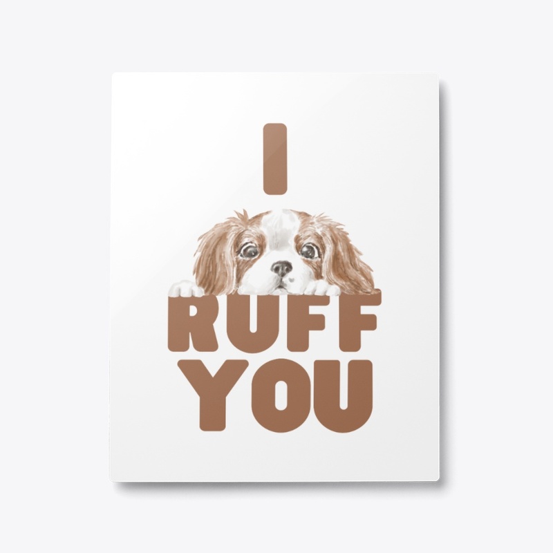 I Ruff You