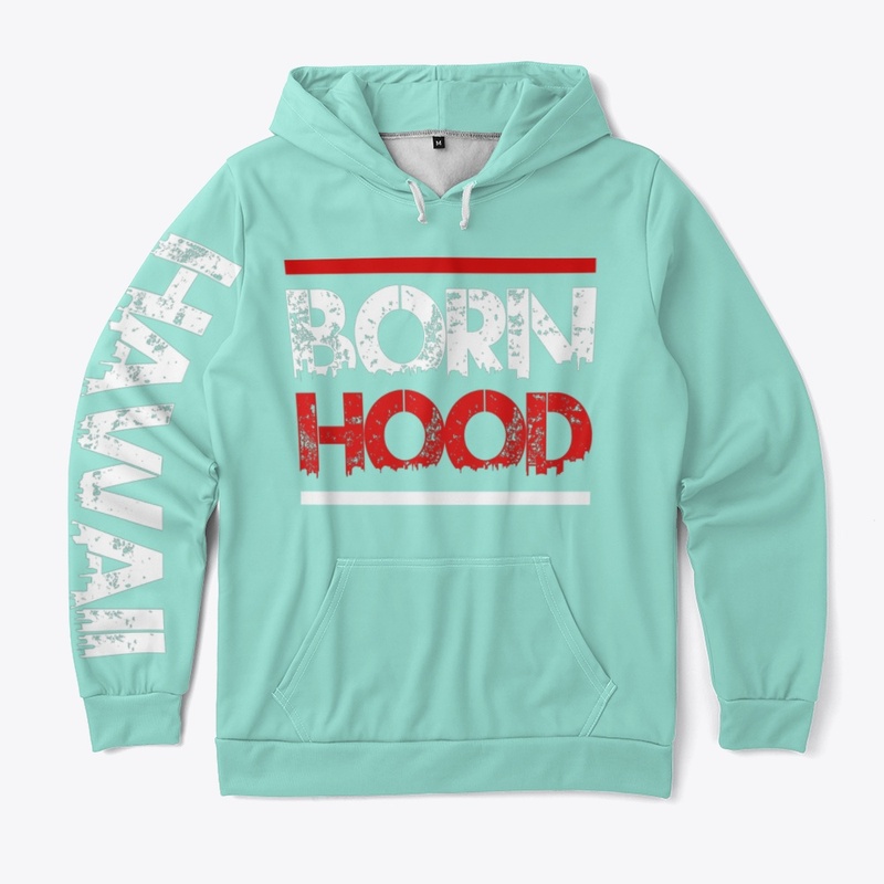 Born Hood Hawaii Collection