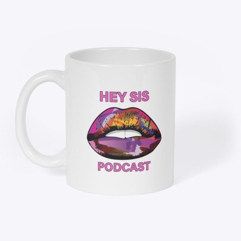 Hey Sis Mug 