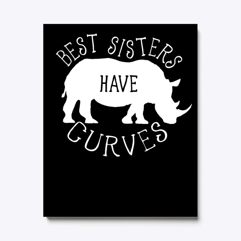 Best Sisters Have Curves