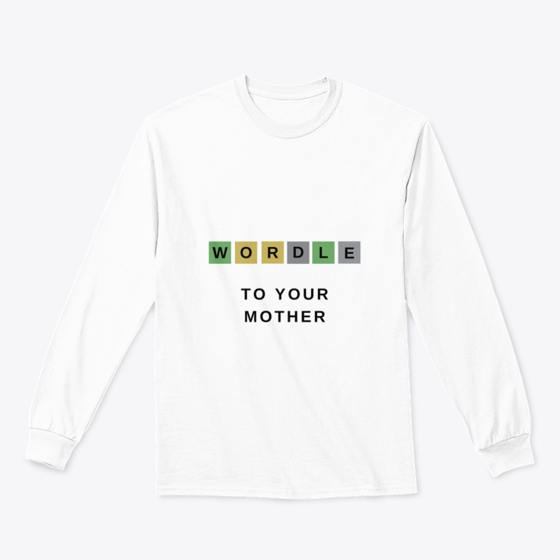"WORDLE" TO YOUR MOTHER