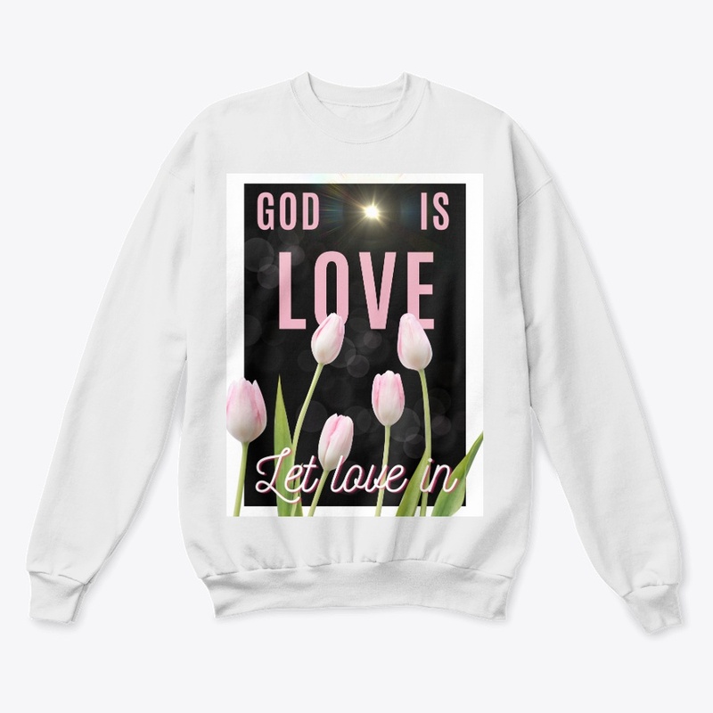 GOD IS LOVE LET LOVE IN