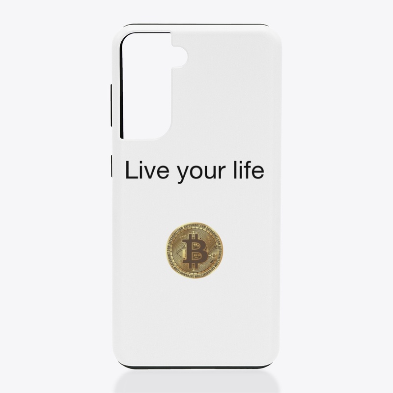 Live your life