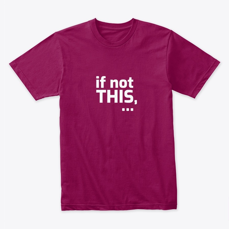 If Not This