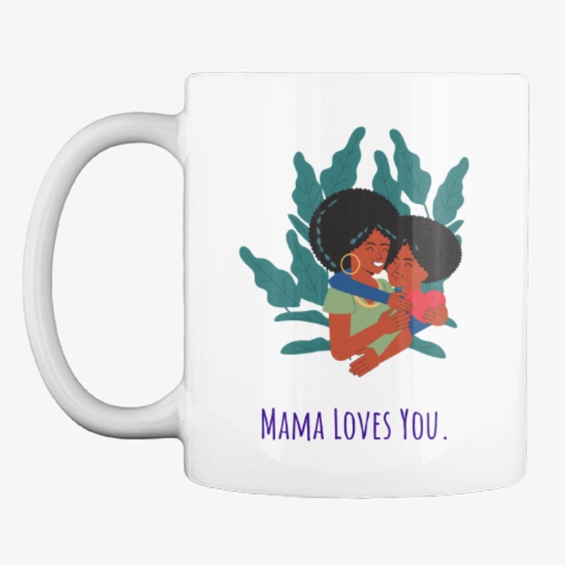 Mama Loves You.