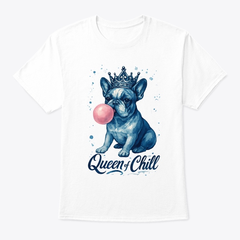 Queen of Chill Bulldog Tee