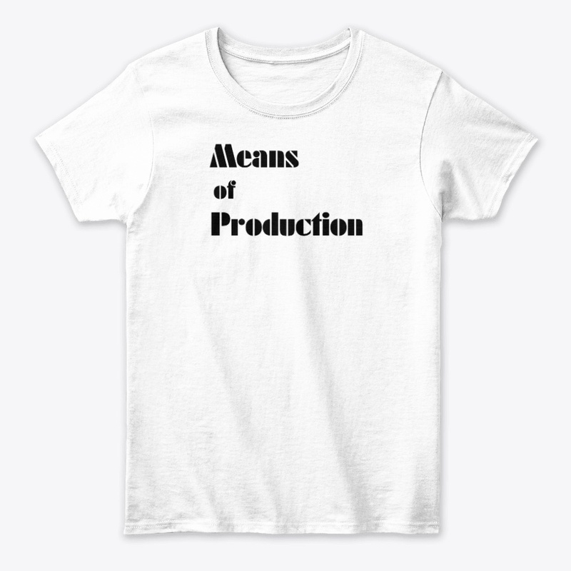 Means of Production Tee