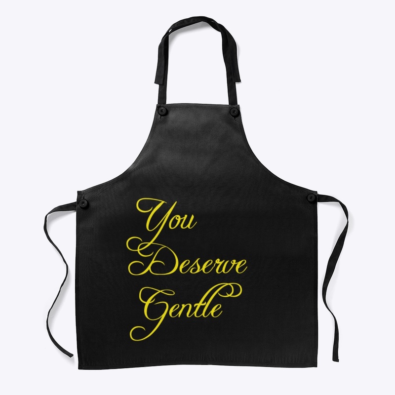 You Deserve Gentle