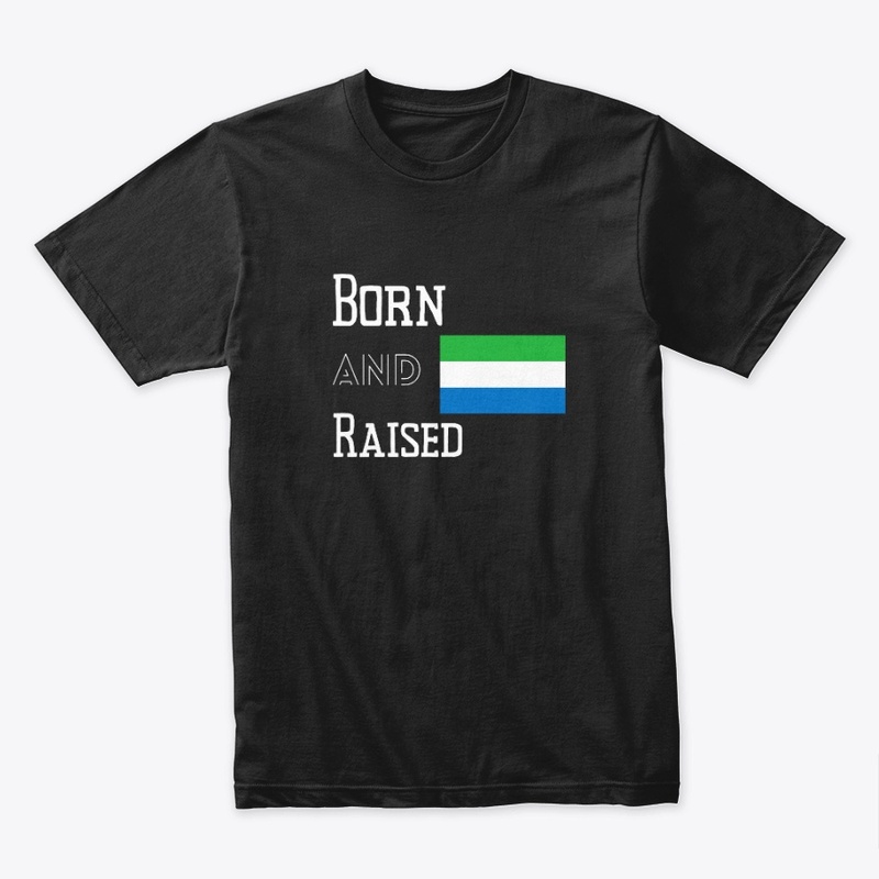 Born and raised - Sierra Leone