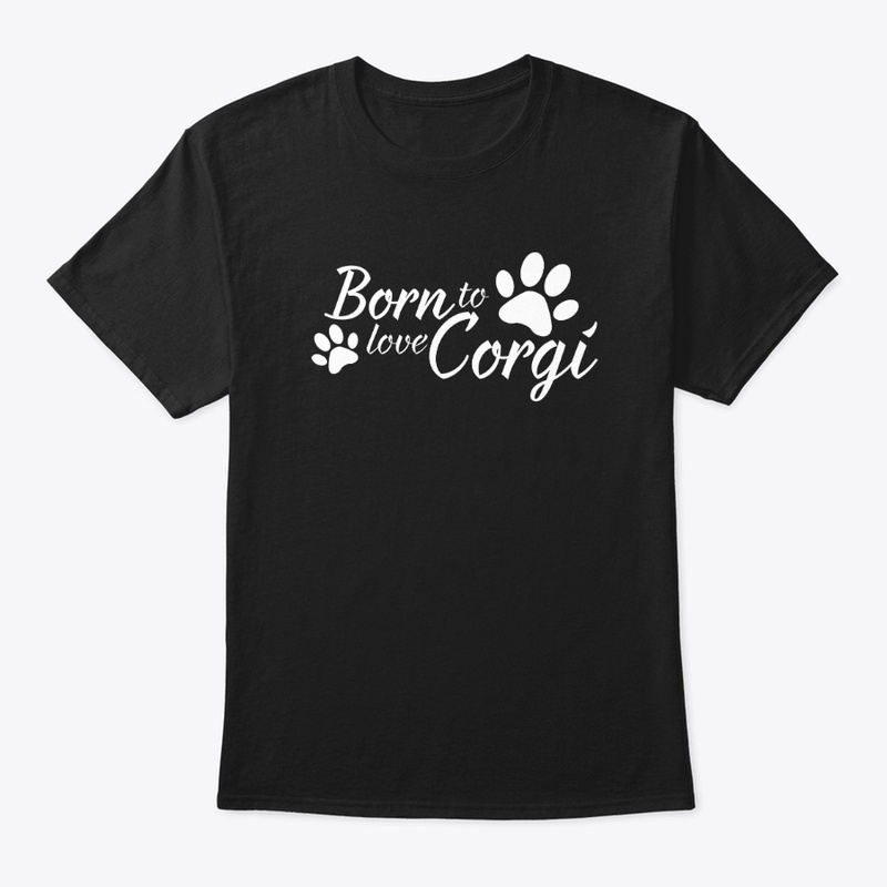 Born to love Corgi, Dog Shirt