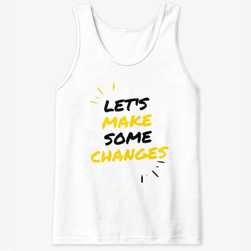 Let's make some changes